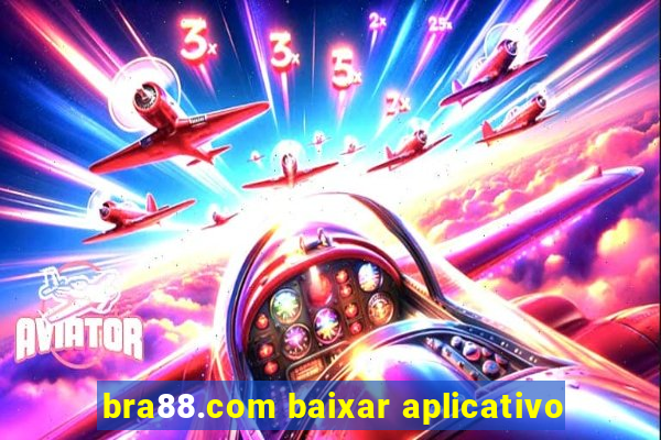 bra88.com baixar aplicativo